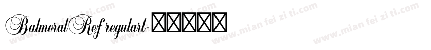 BalmoralRef regularl字体转换
